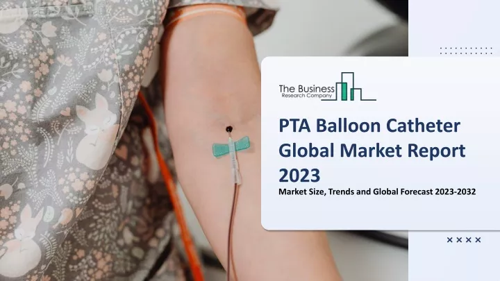 pta balloon catheter global market report 2023