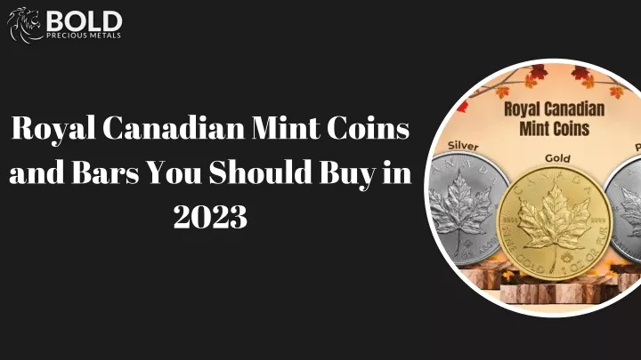 royal canadian mint coins and bars you should