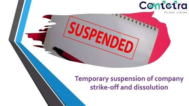 temporary suspension of company strike off and dissolution