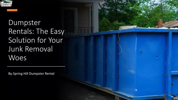 dumpster rentals the easy solution for your junk removal woes