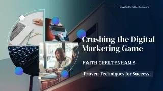 Faith Cheltenham - Crushing the Digital Marketing Game & Proven Techniques For Success