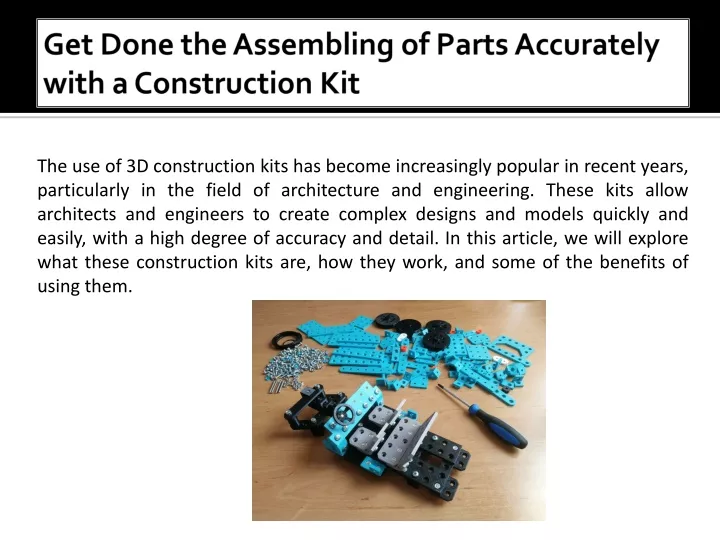 get done the assembling of parts accurately with a construction kit