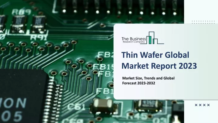 thin wafer global market report 2023