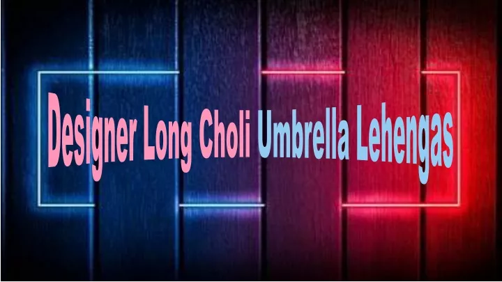 designer long choli umbrella lehengas