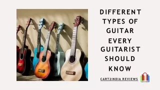 Different Types of Guitar Every Guitarist Should Know – Cart2india