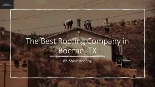 The Best Roofing Company in Boerne, TX