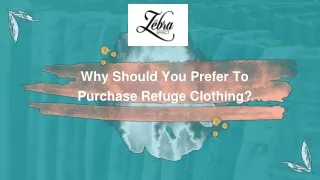why should you prefer to purchase refuge clothing