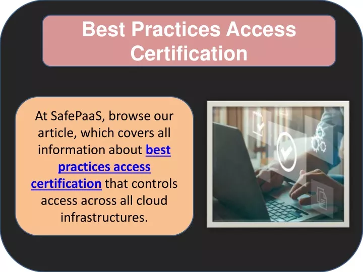 best practices access certification