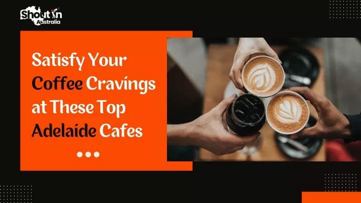 satisfy your coffee cravings at these