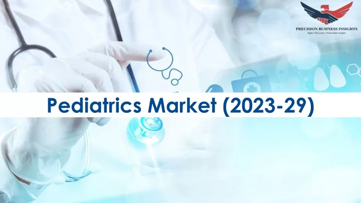 pediatrics market 2023 29