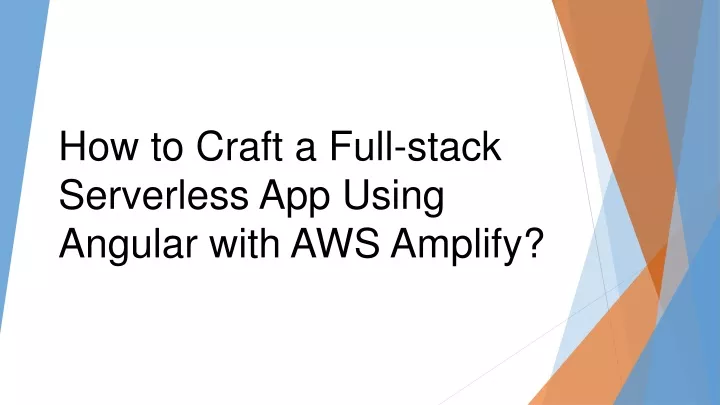 how to craft a full stack serverless app using