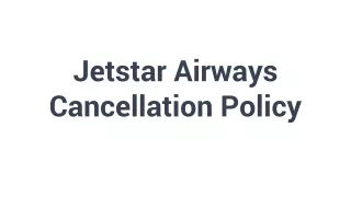 Jetstar Airways Cancellation Policy |  61-2 8091 7439