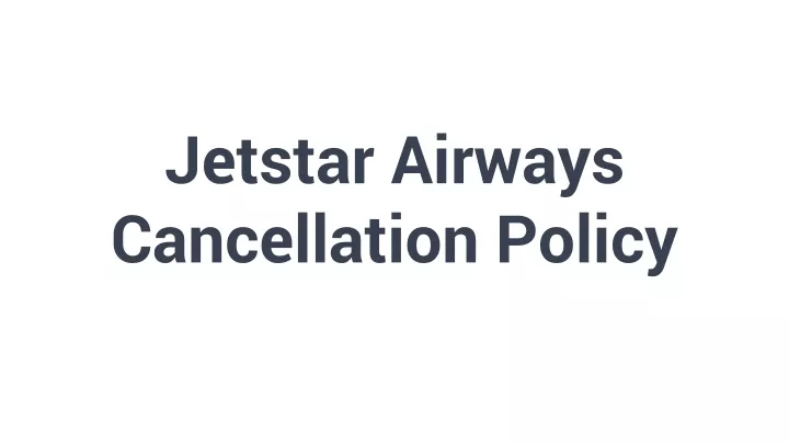 jetstar airways cancellation policy