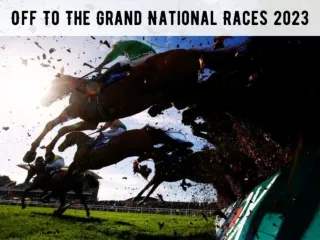 Off to the Grand National races 2023
