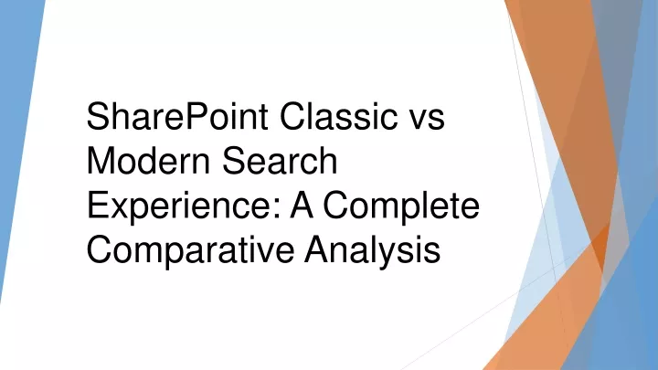 Ppt Sharepoint Classic Vs Modern Search Experience A Complete Comparative Analysis Powerpoint 7789