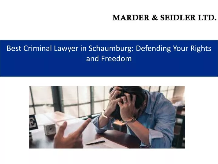 best criminal lawyer in schaumburg defending your