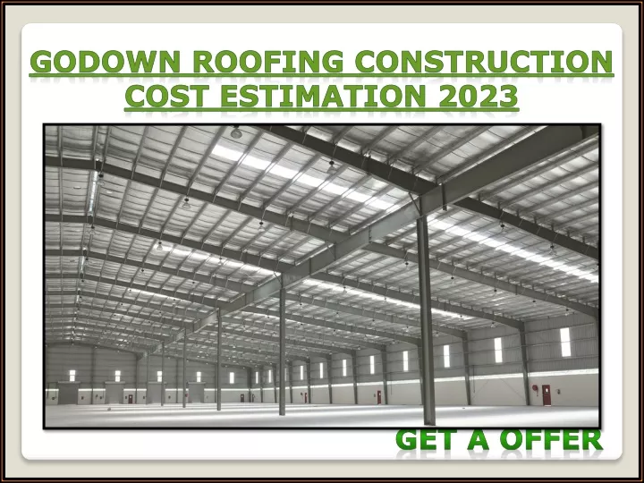 godown roofing construction cost estimation 2023