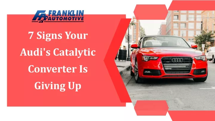 7 signs your audi s catalytic converter is giving