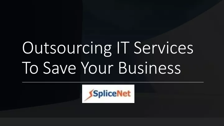 outsourcing it services to save your business