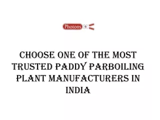 Choose One of the Most Trusted Paddy Parboiling Plant Manufacturers in India