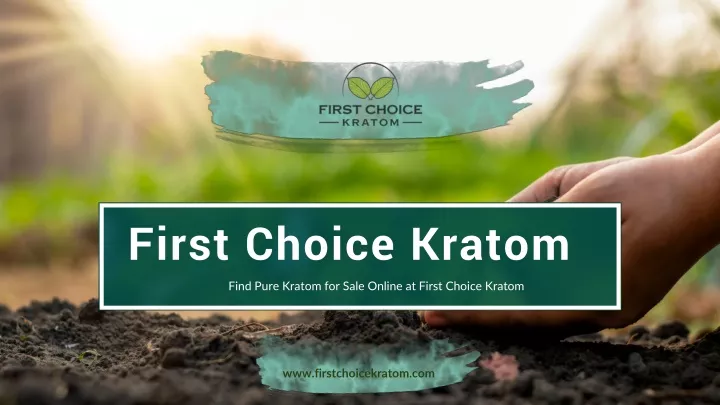 first choice kratom