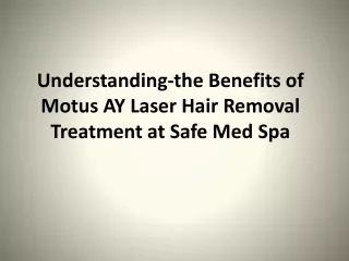 Understanding-the Benefits of Motus AY Laser Hair Removal