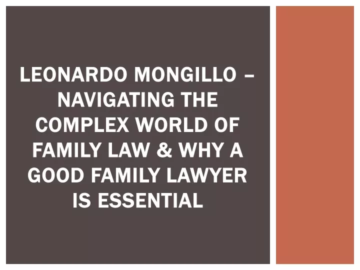 leonardo mongillo navigating the complex world of family law why a good family lawyer is essential