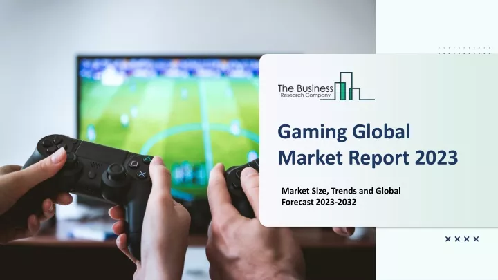 gaming global market report 2023