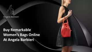 Buy Remarkable Women’s Bags Online At Angela Barbieri