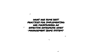 What are some best practices for implementing and maintaining an effective Enterprise Asset Management (EAM) system
