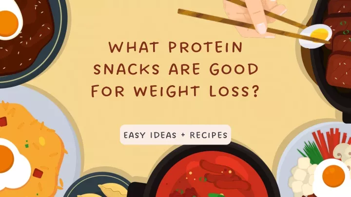 what protein snacks are good for weight loss