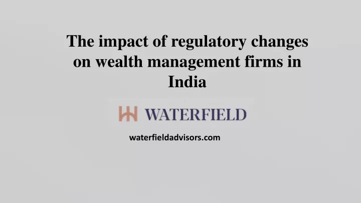 the impact of regulatory changes on wealth