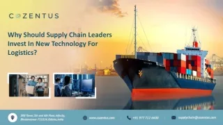 Why should supply chain leaders invest in new technology for logistics