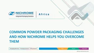 COMMON POWDER PACKAGING CHALLENGES AND HOW NICHROME HELPS YOU OVERCOME THEM