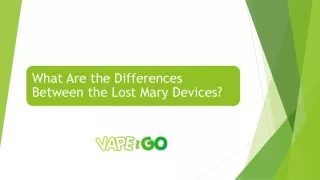What Are the Differences Between the Lost Mary Devices?