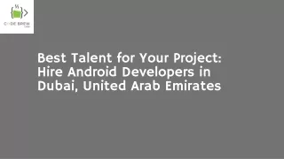 Best Talent for Your Project Hire Android Developers in Dubai, United Arab Emirates