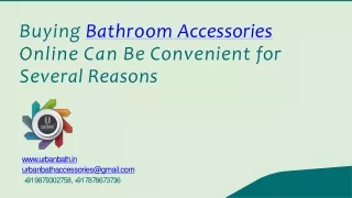 Buying Bathroom Accessories Online Can Be Convenient for Several Reasons - Urbanbath Accessories