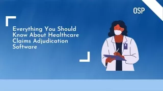 Everything You Should Know About Healthcare Claims Adjudication Software