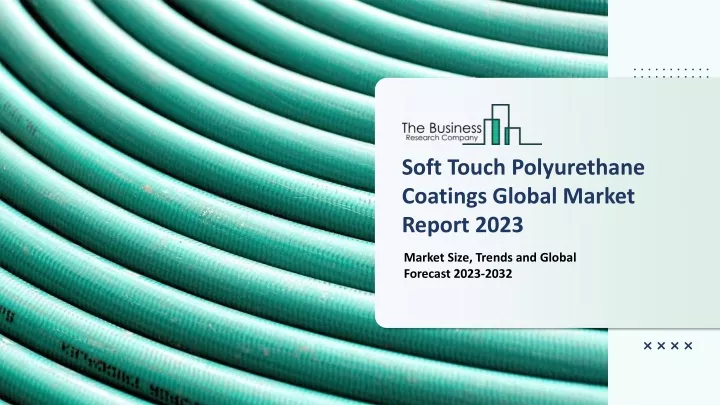 soft touch polyurethane coatings global market