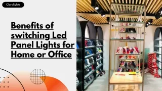 Benefits of switching Led Panel Lights for Home or Office
