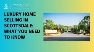 LUXURY HOME SELLING IN SCOTTSDALE WHAT YOU NEED TO KNOW