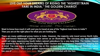Live Out Your Dreams of Riding the Highest Train Fare in India The Golden Chariot