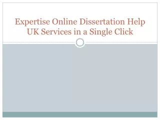 expertise online dissertation help uk services in a single click