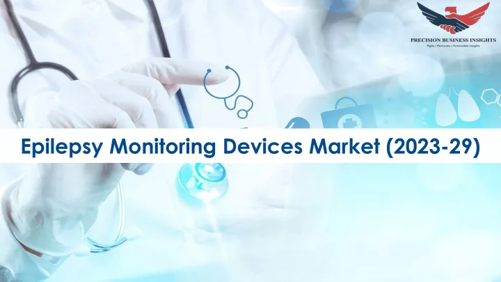 epilepsy monitoring devices market 2023 29