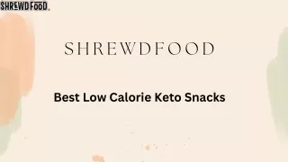 Best Low Calorie Keto Snacks