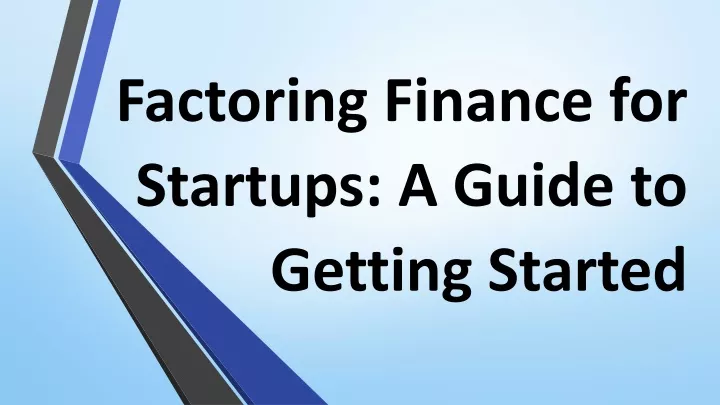 factoring finance for startups a guide to getting started