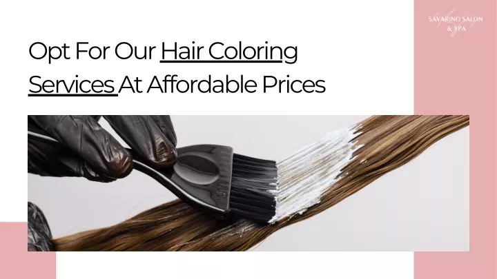 opt for our hair coloring services at affordable
