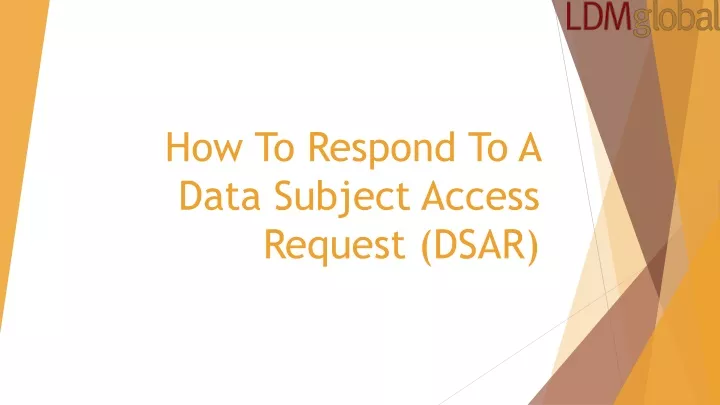 how to respond to a data subject access request dsar
