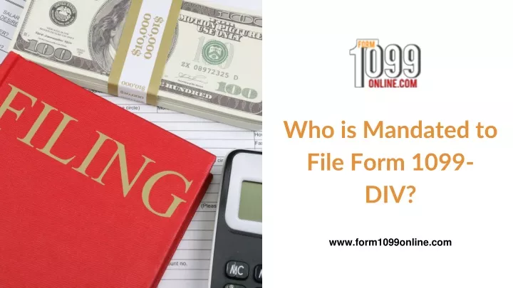 who is mandated to file form 1099 div