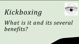 Kickboxing- What is it and its several benefits
